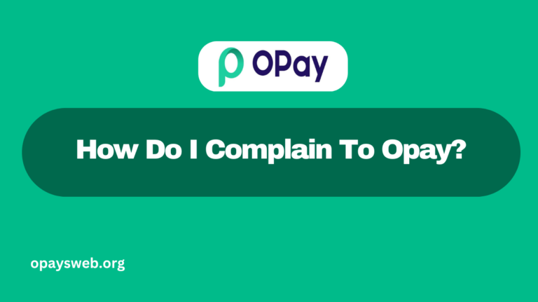 How Do I Complain To Opay?
