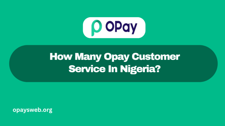 How Many Opay Customer Service In Nigeria?