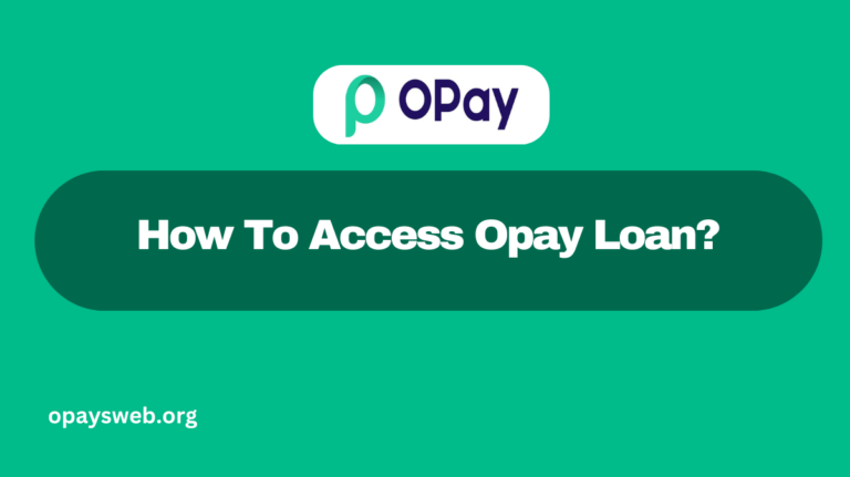 How To Access Opay Loan?