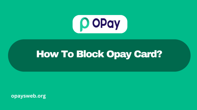 How To Block Opay Card?