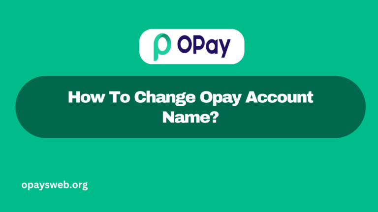 How To Change Opay Account Name?