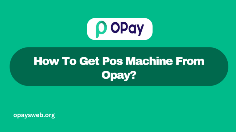 How To Get Pos Machine From Opay?