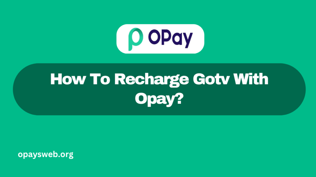 How To Recharge Gotv With Opay