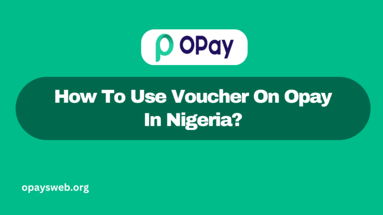 How To Use Voucher On Opay In Nigeria?
