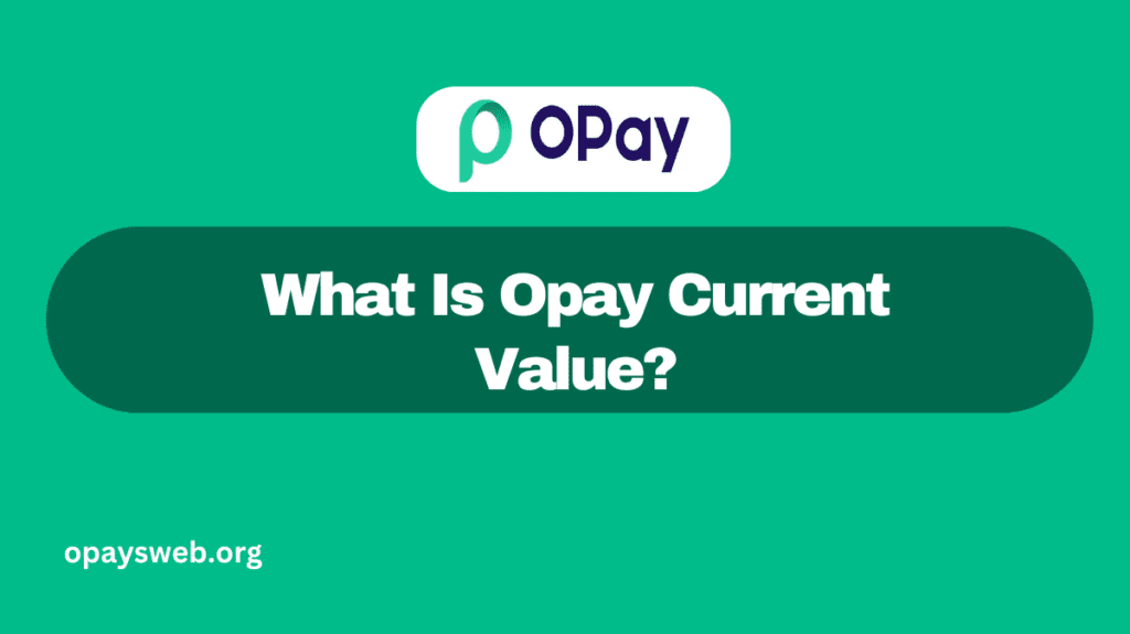 What Is Opay Current Value?