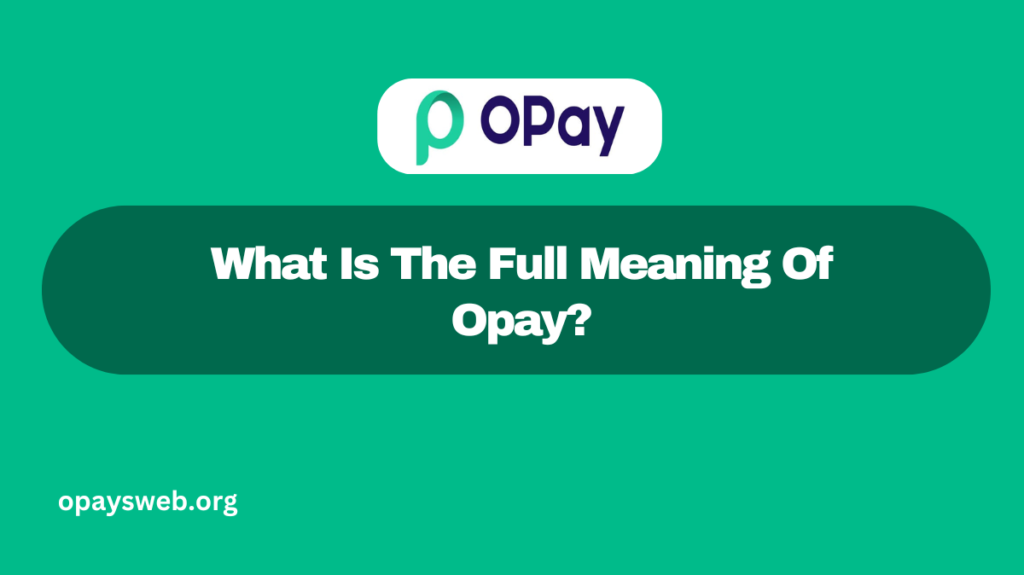 what-is-the-full-meaning-of-opay?