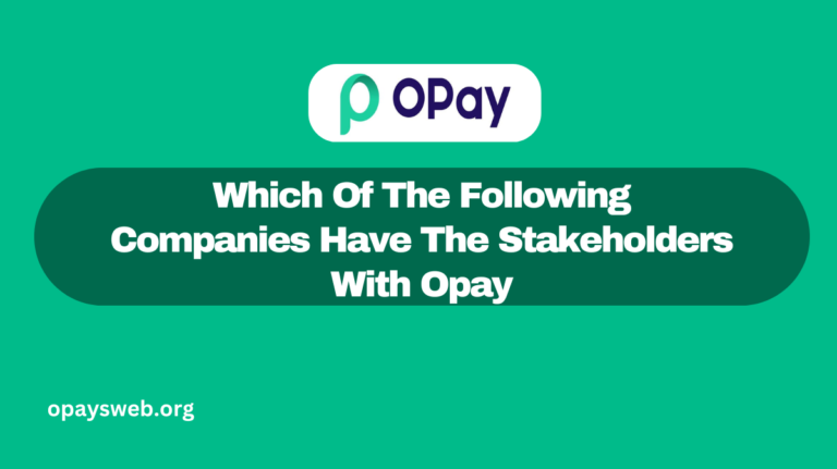Which Of The Following Companies Have The Stakeholders With Opay