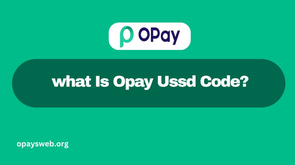what Is Opay Ussd Code?