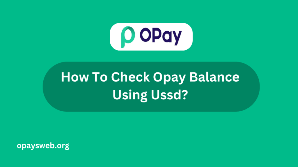 how-to-check-opay-balance-using-ussd?