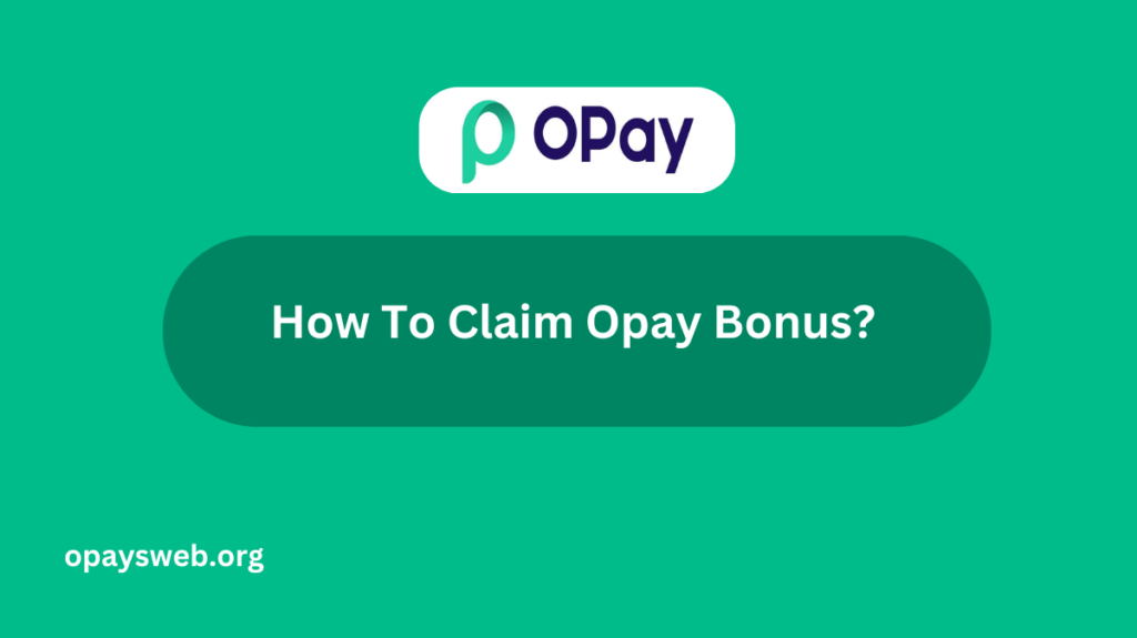 How To Claim Opay Bonus?
