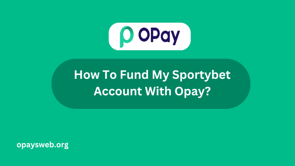 How To Fund My Sportybet Account With Opay?