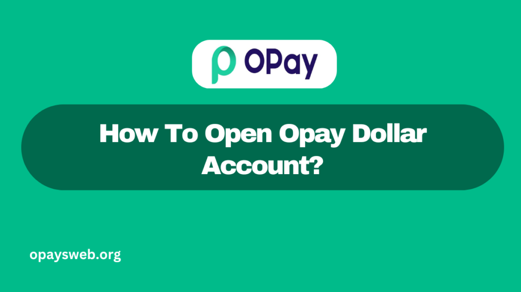 How To Open Opay Dollar Account?