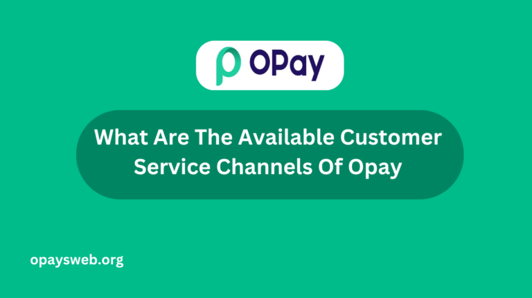 what-are-the-available-customer-service-channels-of-opay