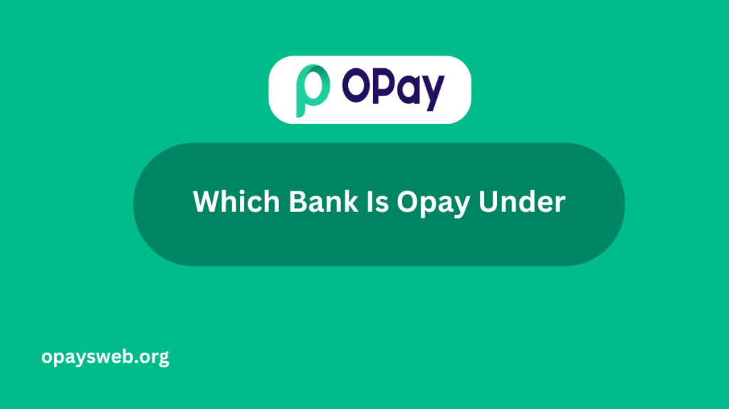 Which Bank Is Opay Under